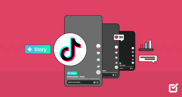 TikTok Stories: How to Properly Use and Make the Most of It?