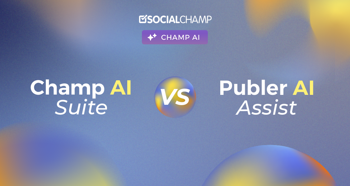 Social Champ's AI Suite vs. Publer's AI Assist: Discover the Ultimate Social Media Tool